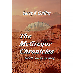 The McGregor Chronicles: Book 8 – Trouble on Vida-7 Book Image